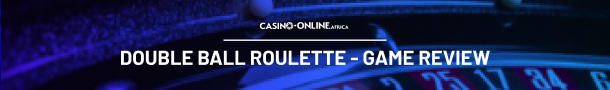 Double Ball Roulette Live Casino Game Review